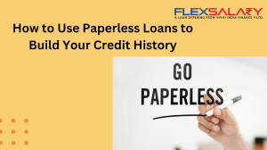 How to Use Paperless Loans to Build Your Credit History