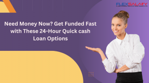 Need Money Now? Get Funded Fast with These 24-Hour Quick cash Loan Options