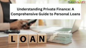 Understanding Private Finance: A Comprehensive Guide to Personal Loans